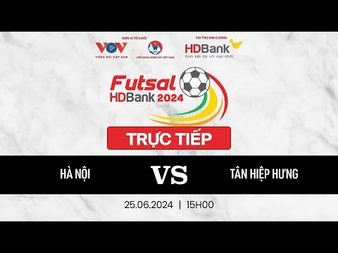 Xem trực tiếp Hà Nội vs Tân Hiệp Hưng - Giải Futsal HDBank VĐQG 2024